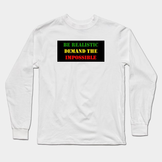 Be Realistic, Demand The Impossible Che Guevara Quote Red Yellow Green Long Sleeve T-Shirt by Tony Cisse Art Originals